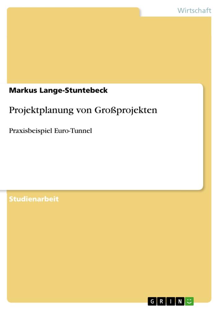 Cover: 9783640933105 | Projektplanung von Großprojekten | Praxisbeispiel Euro-Tunnel | Buch