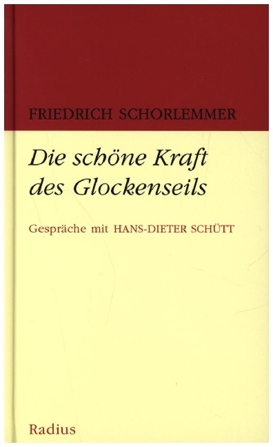 Cover: 9783871735363 | Die schöne Kraft des Glockenseils | Gespräche mit Hans-Dieter Schütt