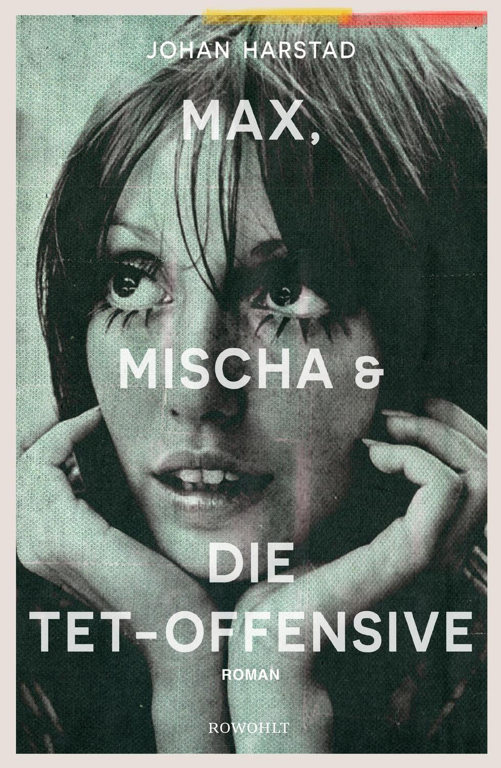 Cover: 9783498030339 | Max, Mischa und die Tet-Offensive | Johan Harstad | Buch | 1248 S.