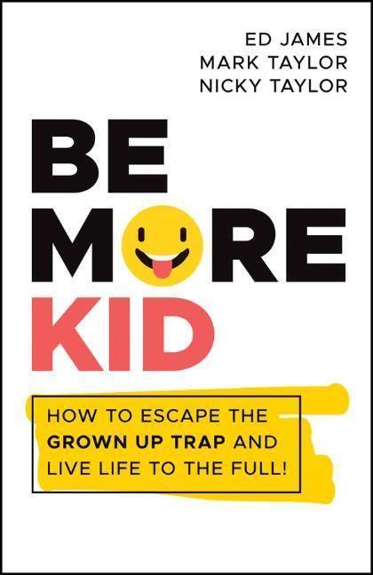 Cover: 9780857088833 | Be More Kid | Ed James (u. a.) | Taschenbuch | 240 S. | Englisch
