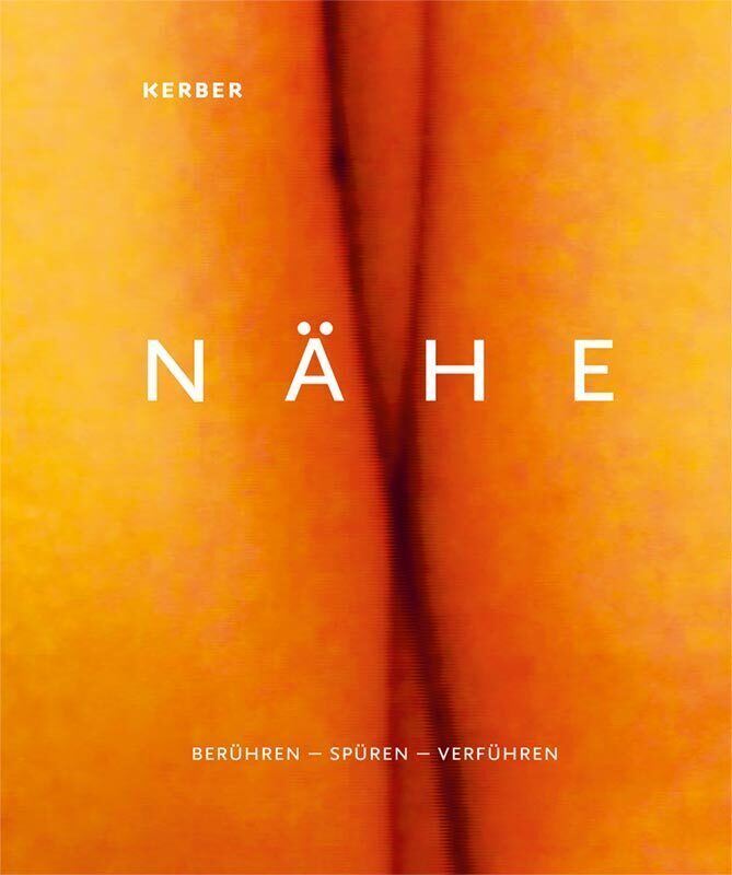 Cover: 9783735607805 | NÄHE | berühren - spüren - verführen | Sabine Kampmann (u. a.) | Buch
