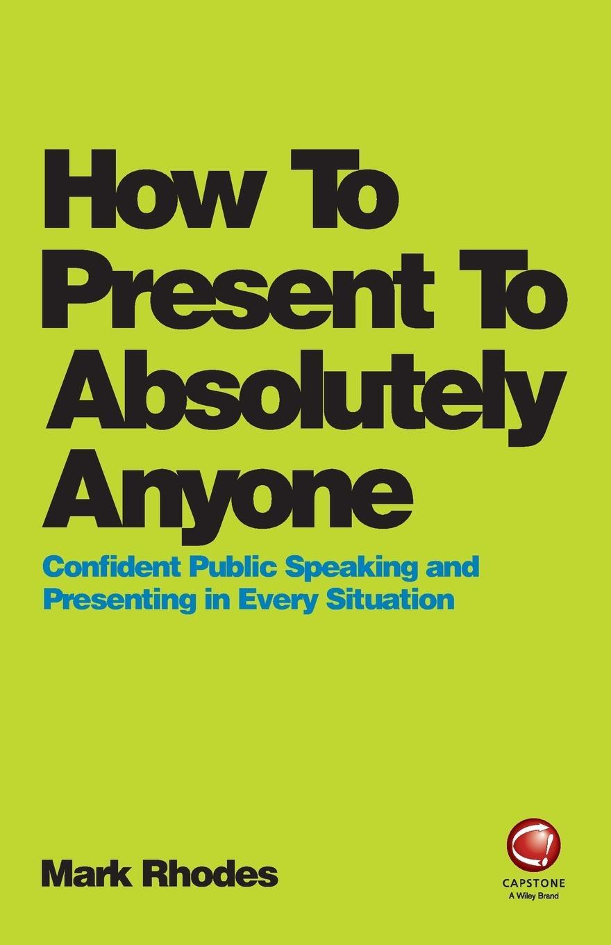 Cover: 9780857087737 | How to Present to Absolutely Anyone | Mark Rhodes | Taschenbuch | 2019