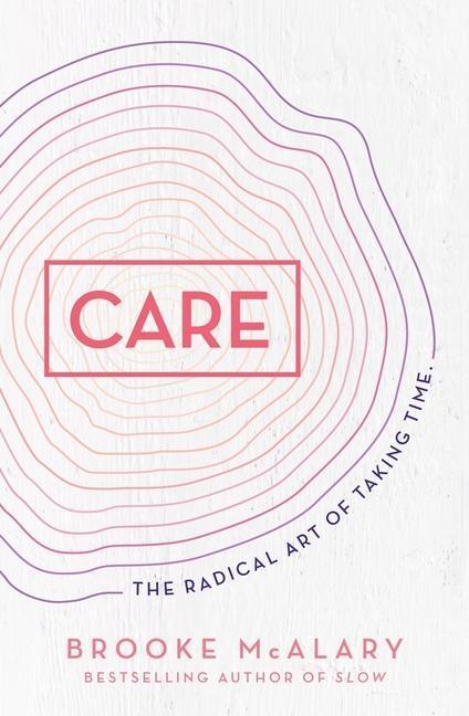 Cover: 9781760878207 | Care | The radical art of taking time | Brooke McAlary | Buch | 2021
