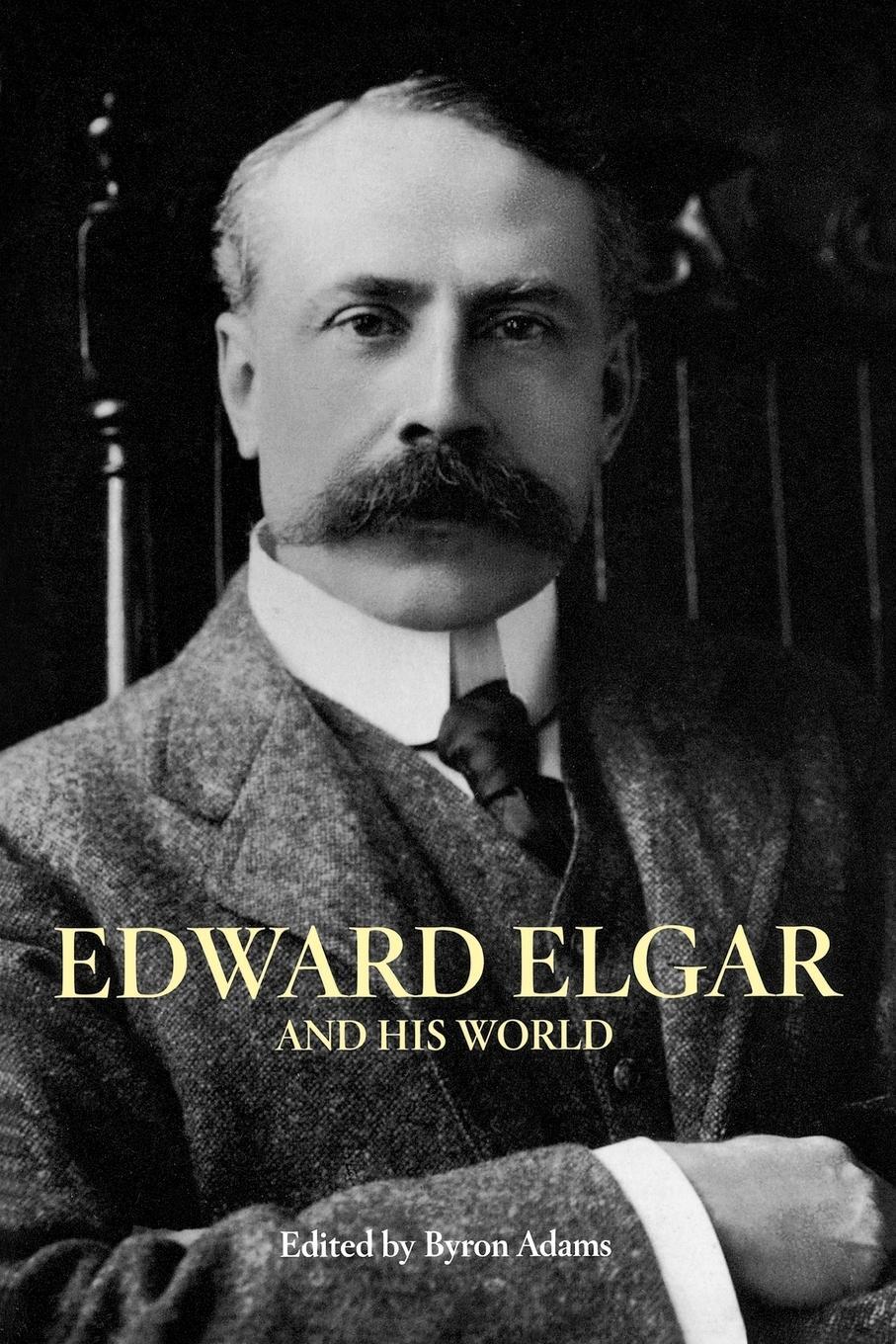 Cover: 9780691134468 | Edward Elgar and His World | Byron Adams | Taschenbuch | Paperback