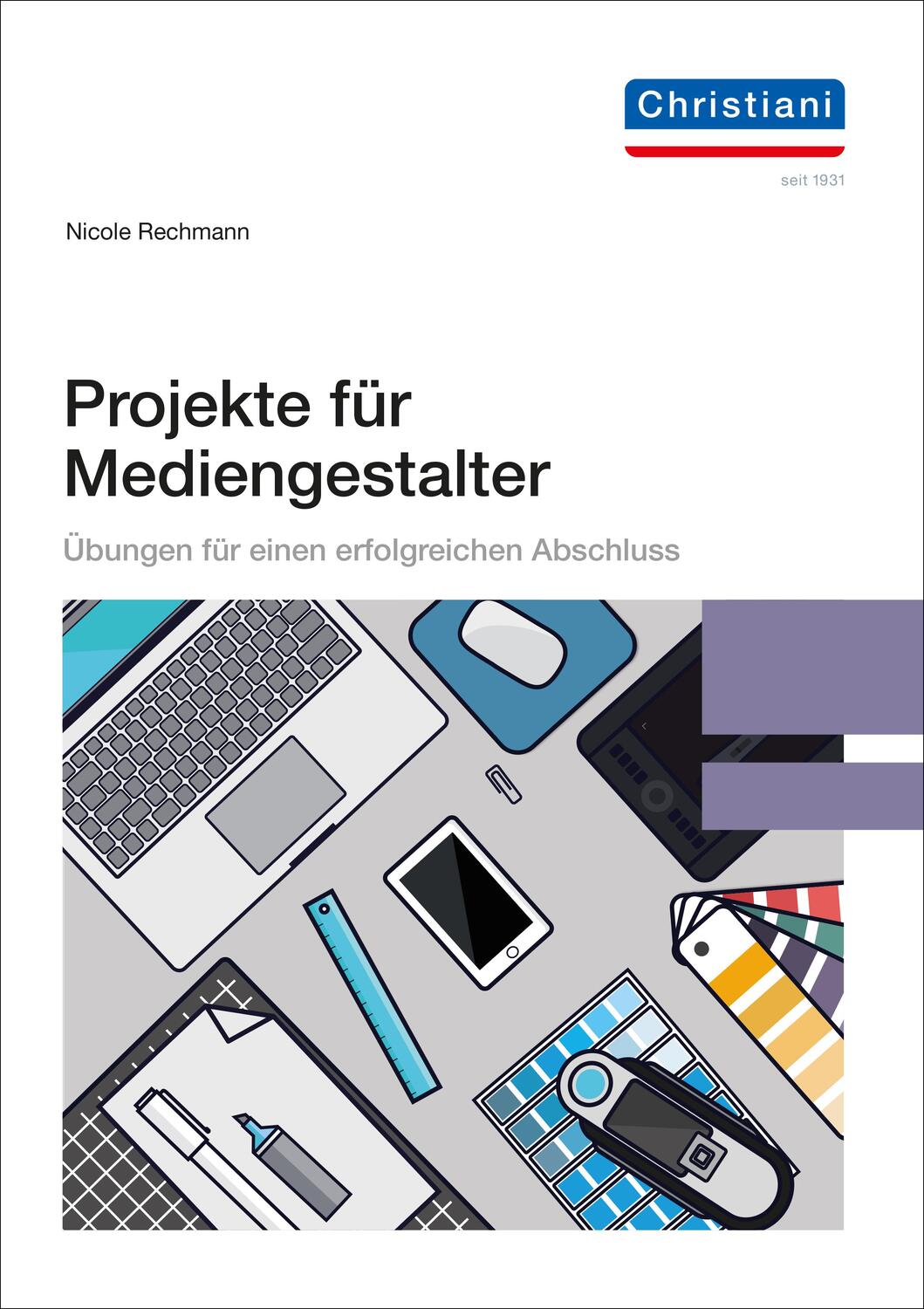 Cover: 9783958631052 | Projekte für Mediengestalter | Nicole Rechmann | Taschenbuch | Deutsch