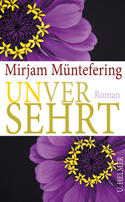 Cover: 9783897414600 | Unversehrt | Mirjam Müntefering | Buch | 371 S. | Deutsch | 2022