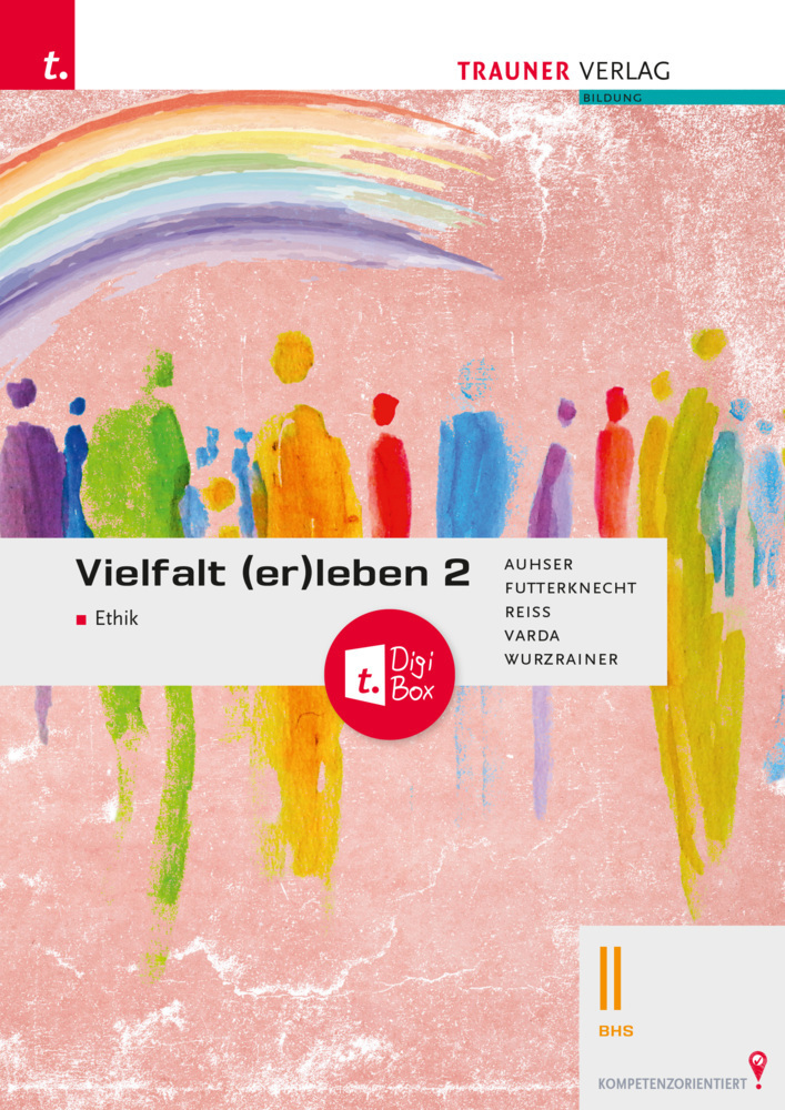 Cover: 9783991139140 | Vielfalt (er)leben 2 - Ethik II BHS + TRAUNER-DigiBox | Auhser (u. a.)