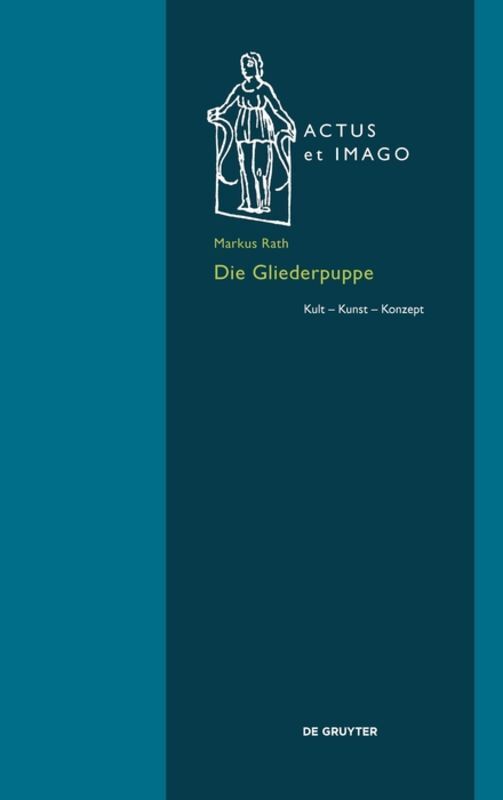 Cover: 9783110457100 | Die Gliederpuppe | Kult - Kunst - Konzept | Markus Rath | Buch | 2016