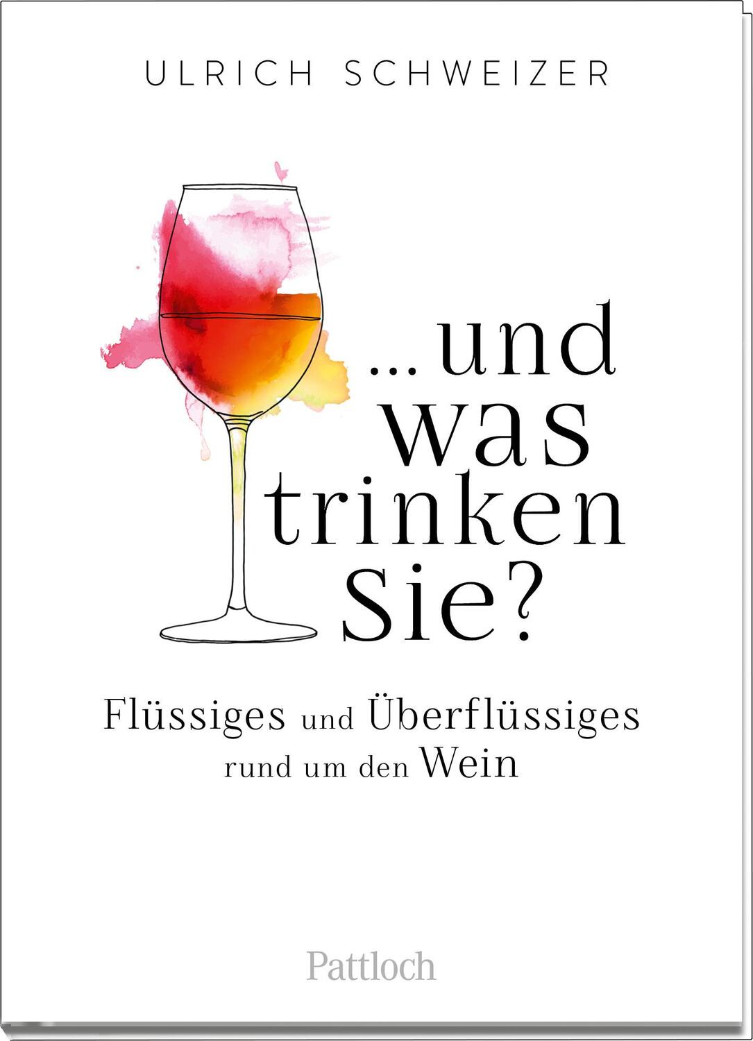 Cover: 9783629004789 | ... und was trinken Sie? | Ulrich Felix Schweizer | Buch | 128 S.
