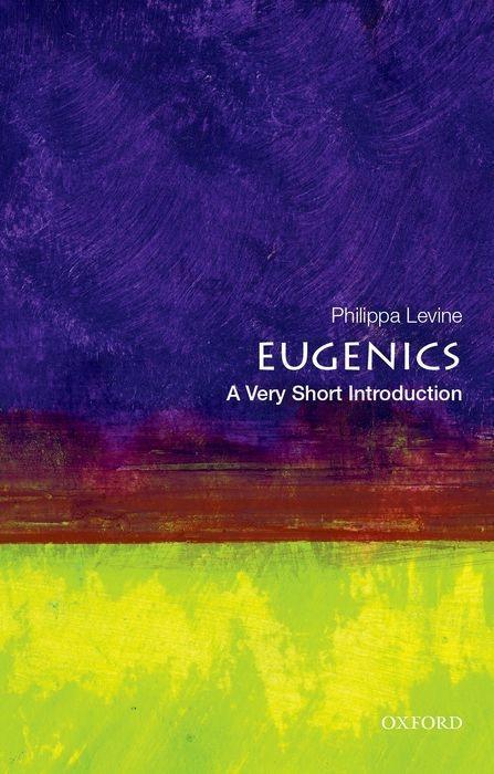 Cover: 9780199385904 | Eugenics: A Very Short introduction | Philippa Levine | Taschenbuch