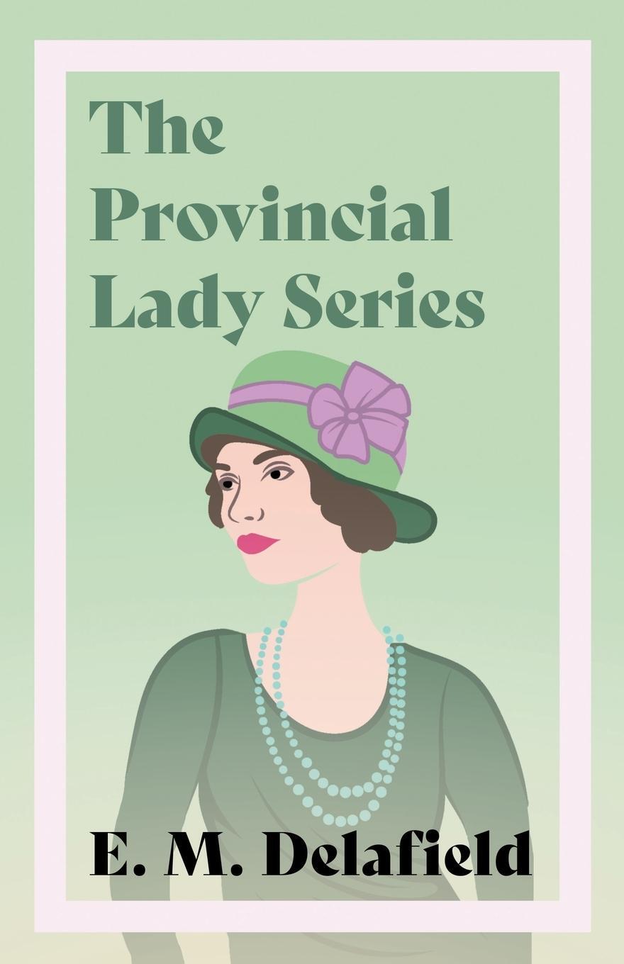 Cover: 9781528718332 | The Provincial Lady Series;Diary of a Provincial Lady, The...