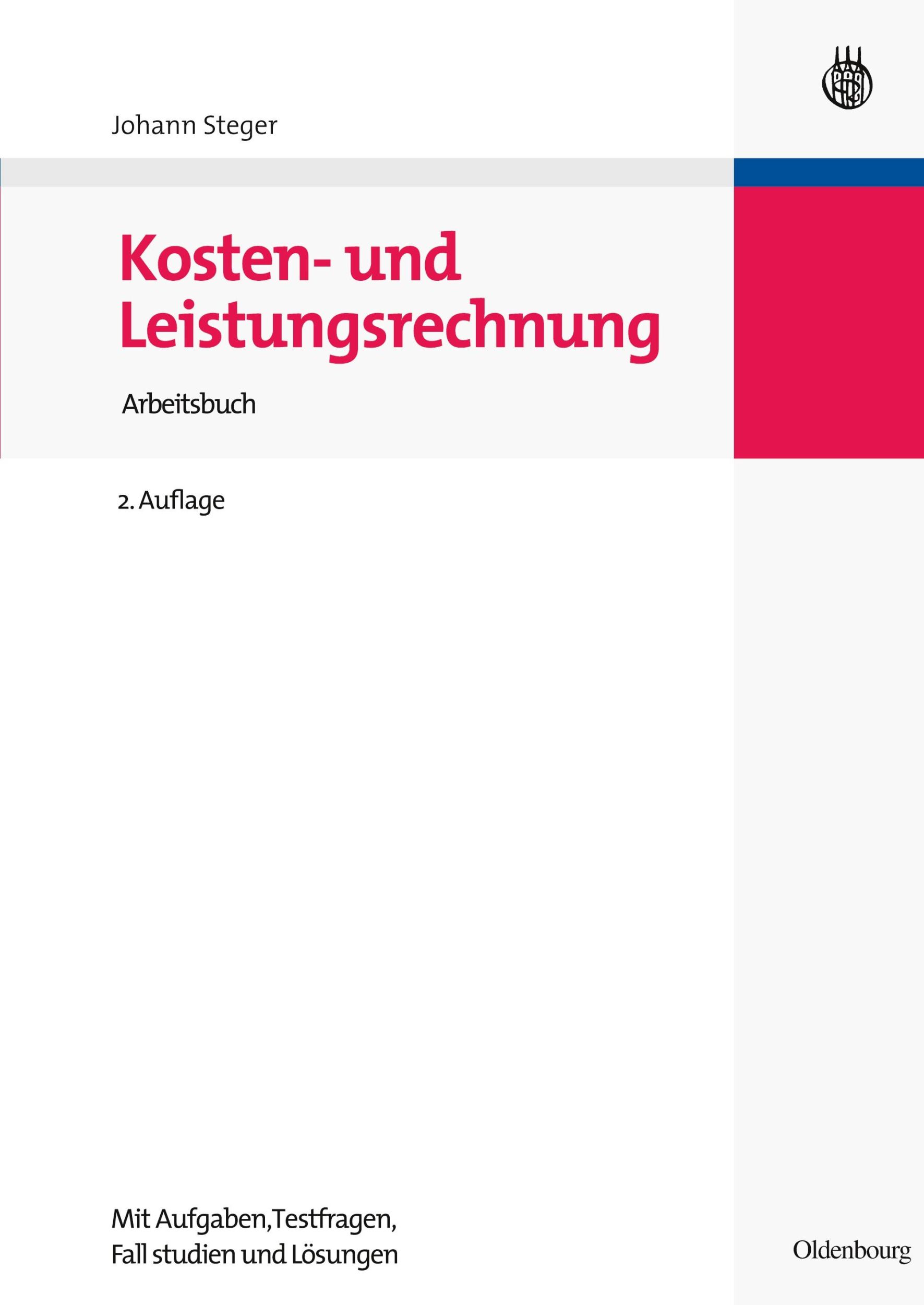 Cover: 9783486589979 | Kosten- und Leistungsrechnung | Johann Steger | Taschenbuch | XXIV