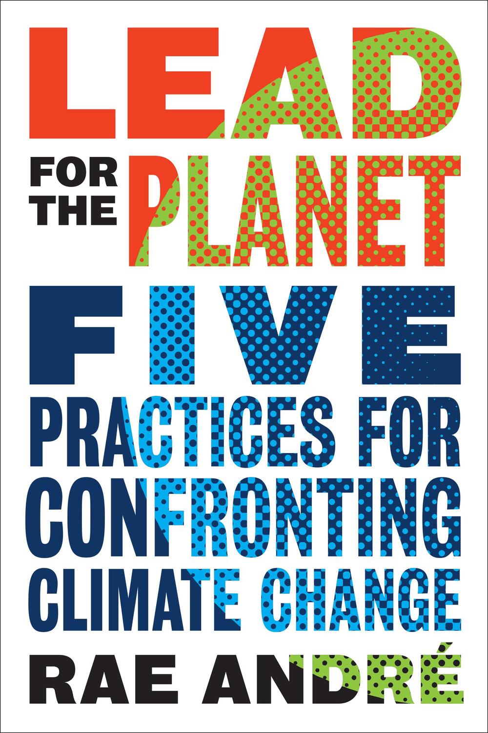 Cover: 9781487508333 | Lead for the Planet | Five Practices for Confronting Climate Change