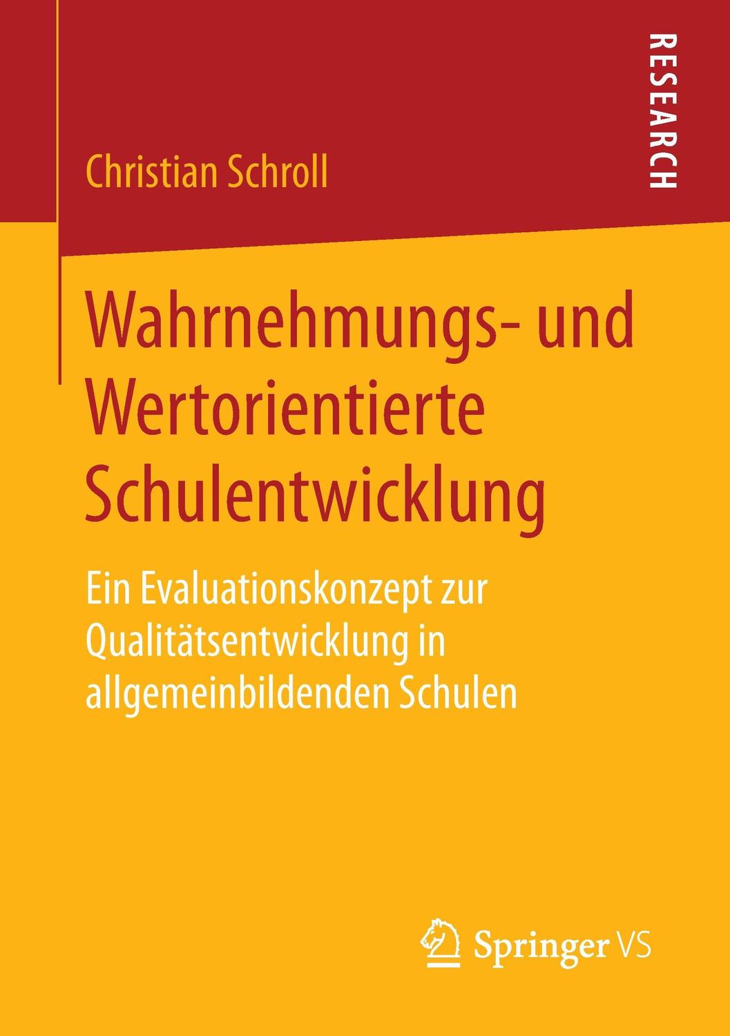 Cover: 9783658140359 | Wahrnehmungs- und Wertorientierte Schulentwicklung | Christian Schroll