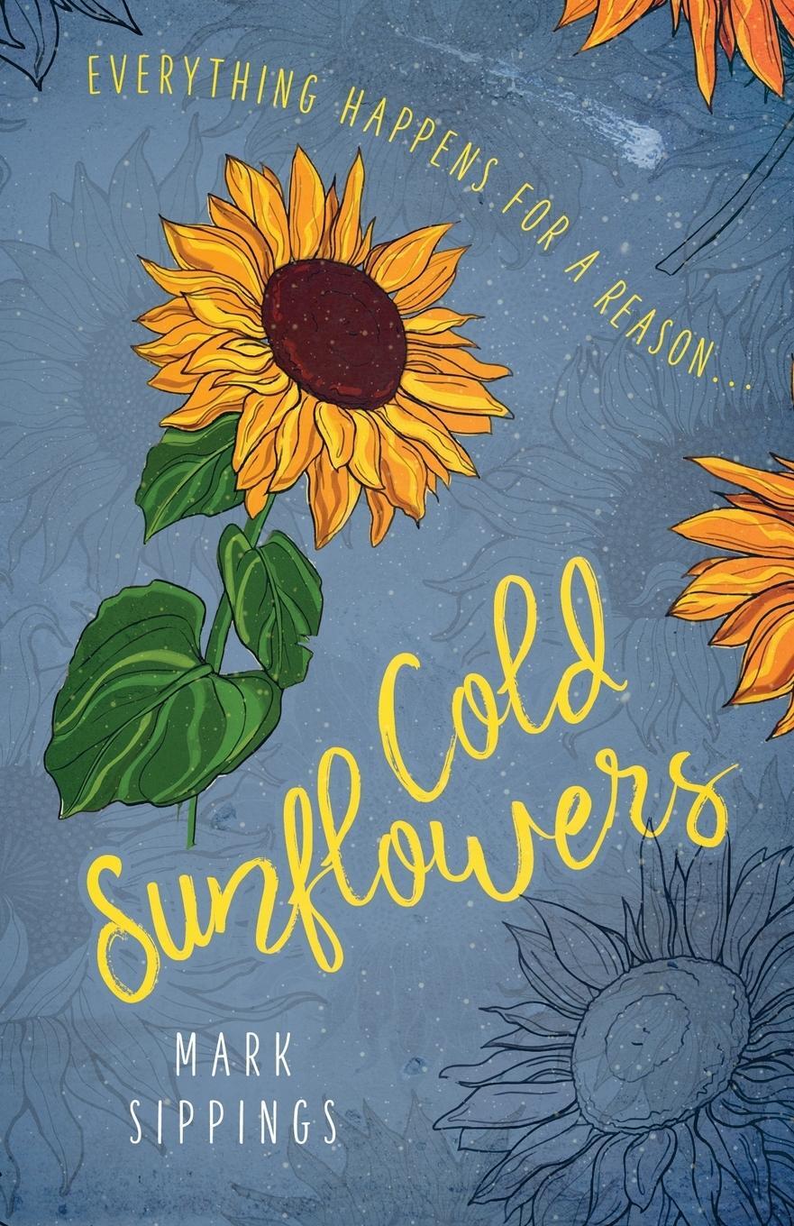 Cover: 9781999936204 | Cold Sunflowers | Mark Sippings | Taschenbuch | Paperback | Englisch