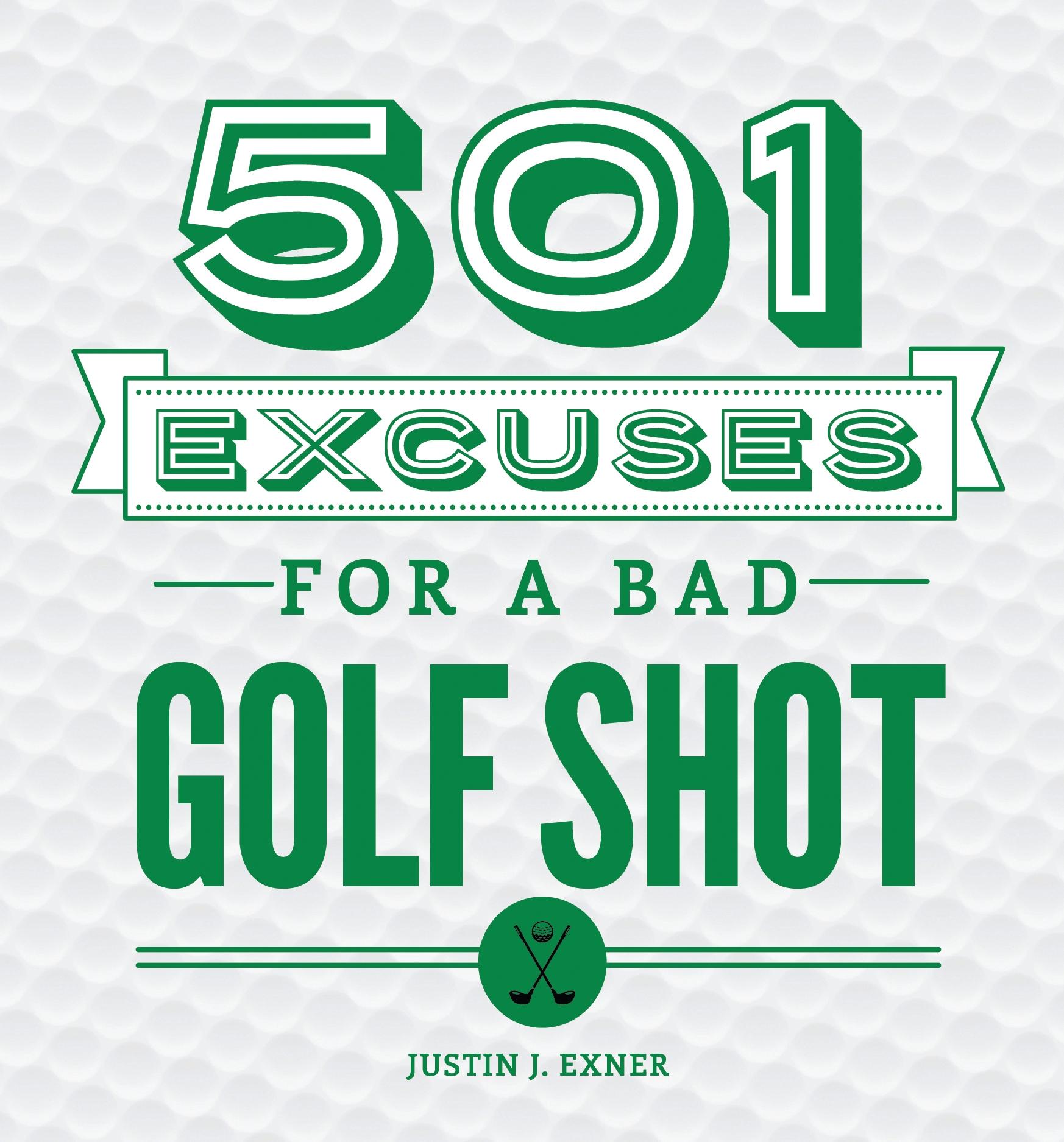 Cover: 9781492641223 | 501 Excuses for a Bad Golf Shot | Justin J Exner | Buch | Gebunden