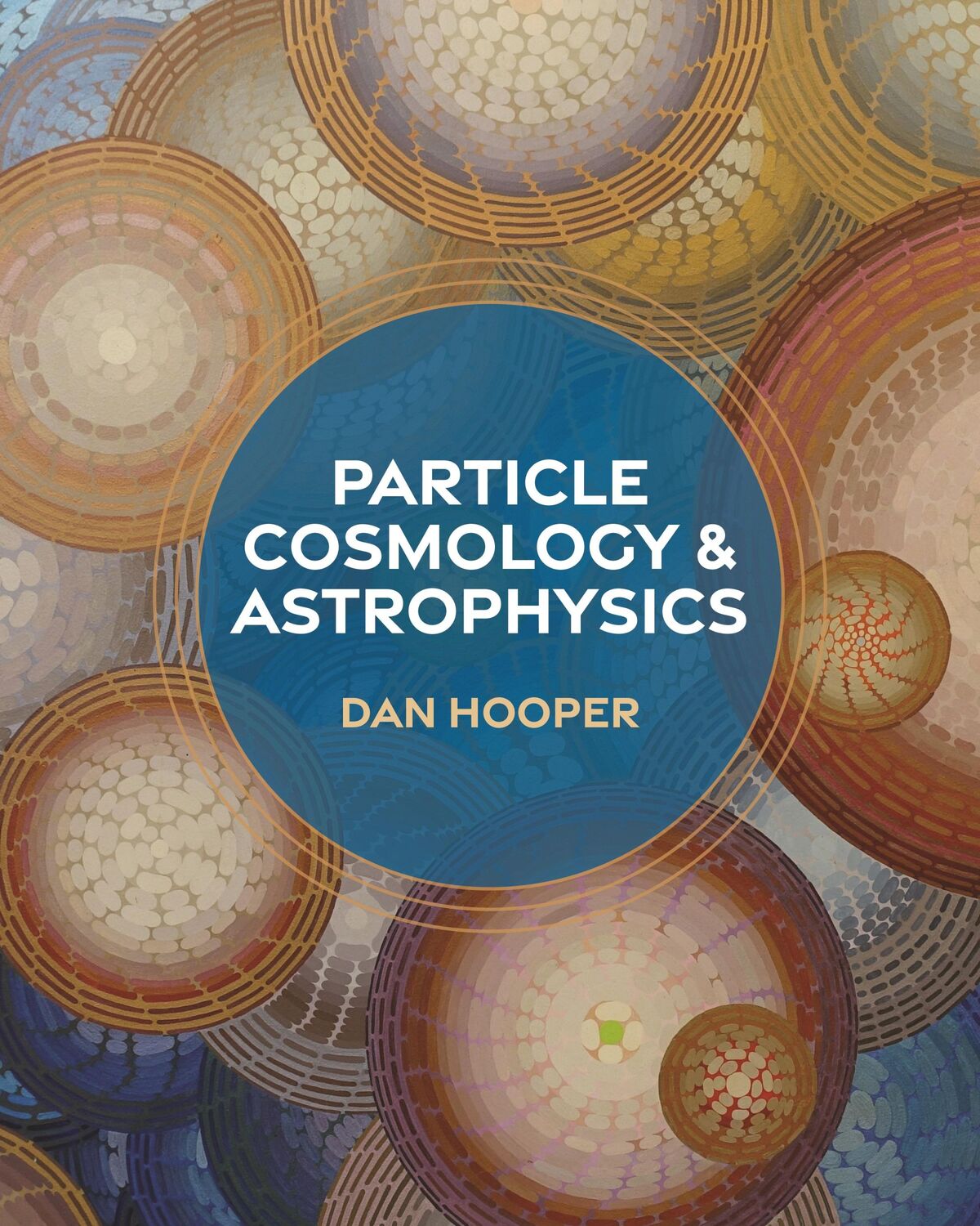 Cover: 9780691235042 | Particle Cosmology and Astrophysics | Dan Hooper | Buch | Englisch