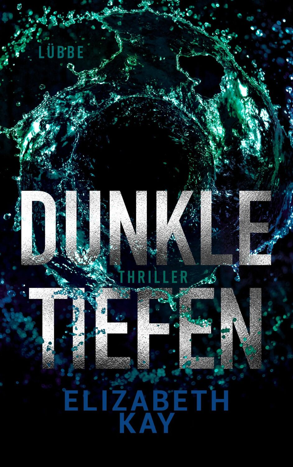 Cover: 9783785727287 | Dunkle Tiefen | Psychothriller | Elizabeth Kay | Taschenbuch | 416 S.