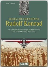 Cover: 9783803500342 | General der Gebirgstruppe Rudolf Konrad | Roland Kaltenegger | Buch
