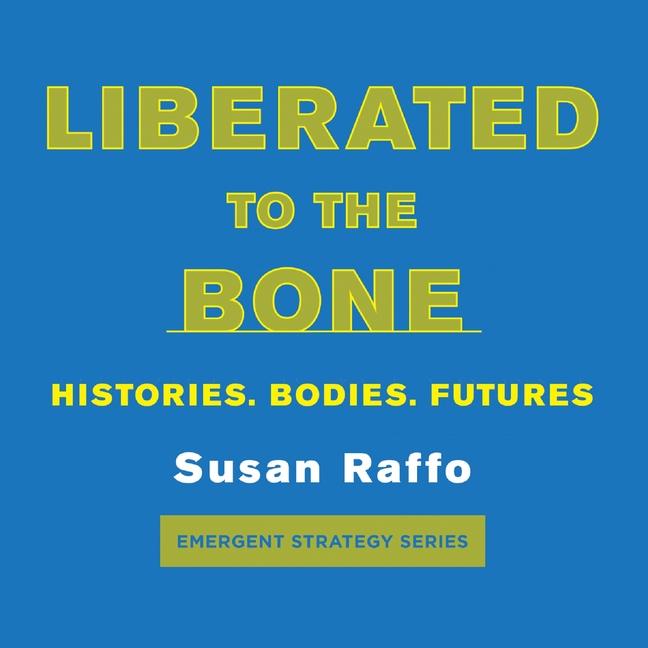 Cover: 9781849354653 | Liberated to the Bone | Histories, Bodies, Futures | Susan Raffo