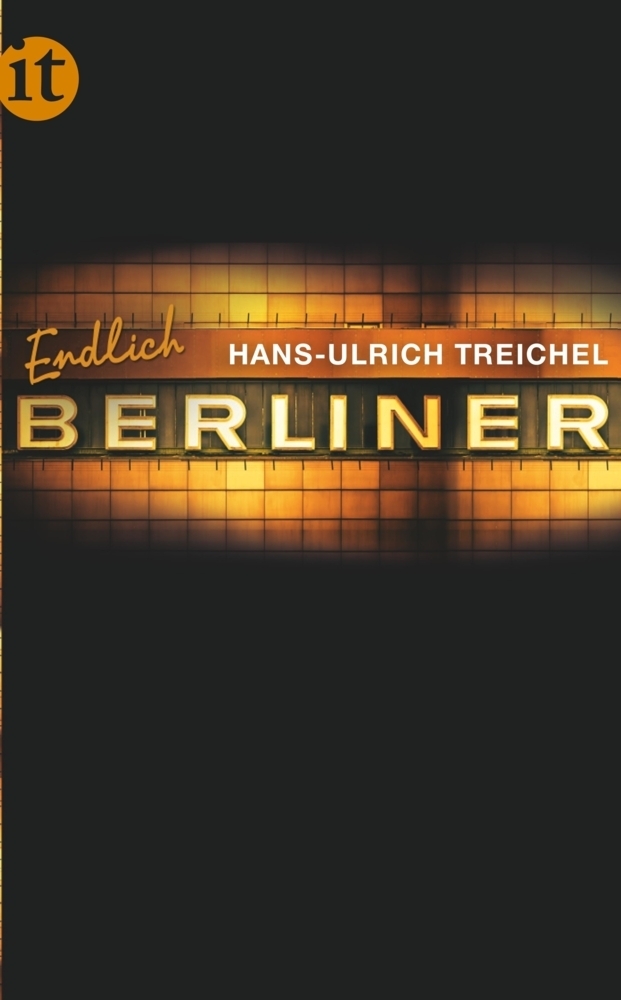 Cover: 9783458357971 | Endlich Berliner! | Hans-Ulrich Treichel | Taschenbuch | 2011