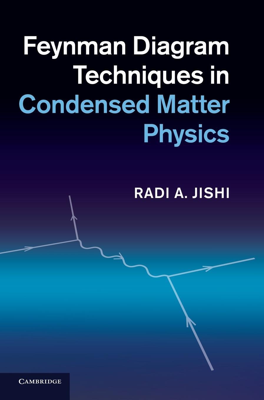 Cover: 9781107025172 | Feynman Diagram Techniques in Condensed Matter Physics | Radi Jishi