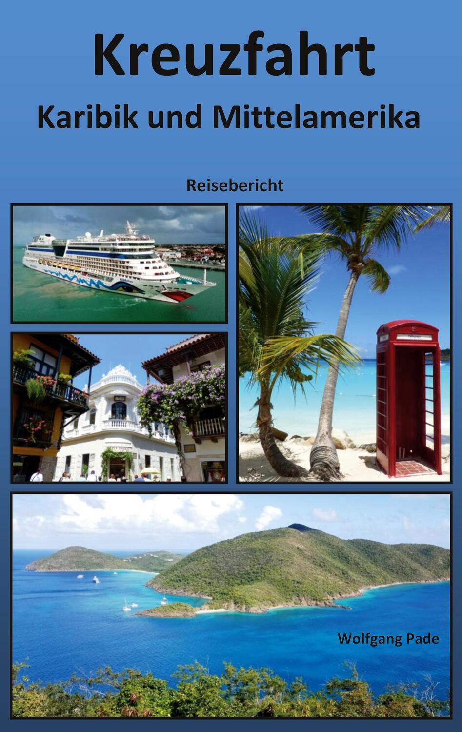 Cover: 9783746011523 | Kreuzfahrt Karibik und Mittelamerika | Wolfgang Pade | Taschenbuch