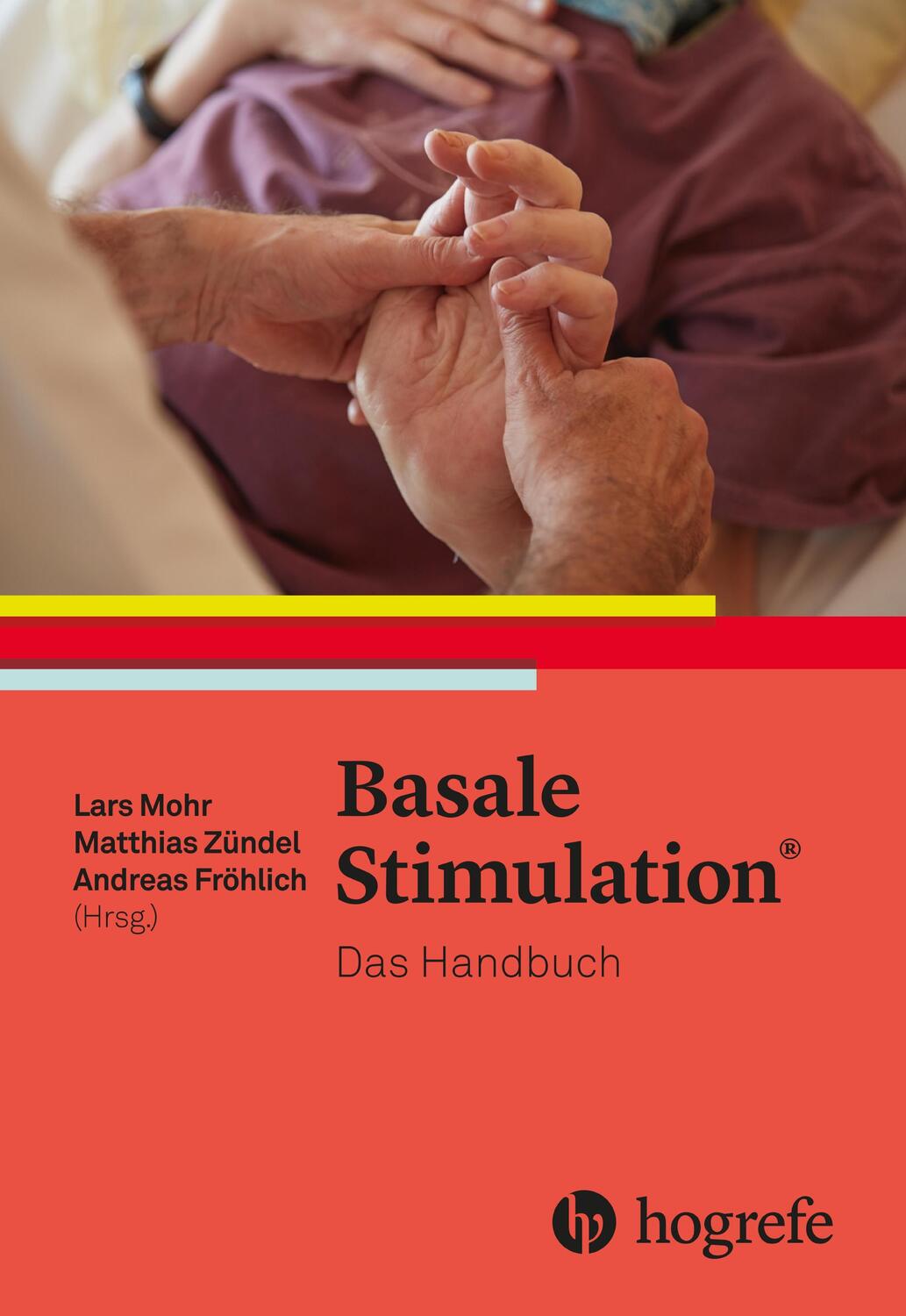 Cover: 9783456857015 | Basale Stimulation® | Das Handbuch | Andreas Fröhlich (u. a.) | Buch
