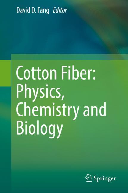 Cover: 9783030008703 | Cotton Fiber: Physics, Chemistry and Biology | David D. Fang | Buch