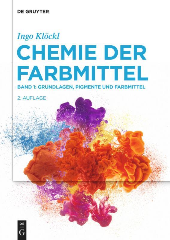 Cover: 9783110648331 | Chemie der Farbmittel 01 | Band 1: Grundlagen, Pigmente und Farbmittel