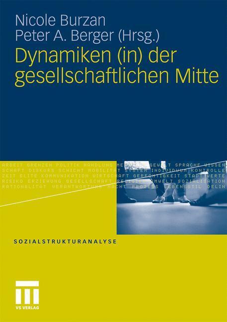 Cover: 9783531175966 | Dynamiken (in) der gesellschaftlichen Mitte | Peter A. Berger (u. a.)