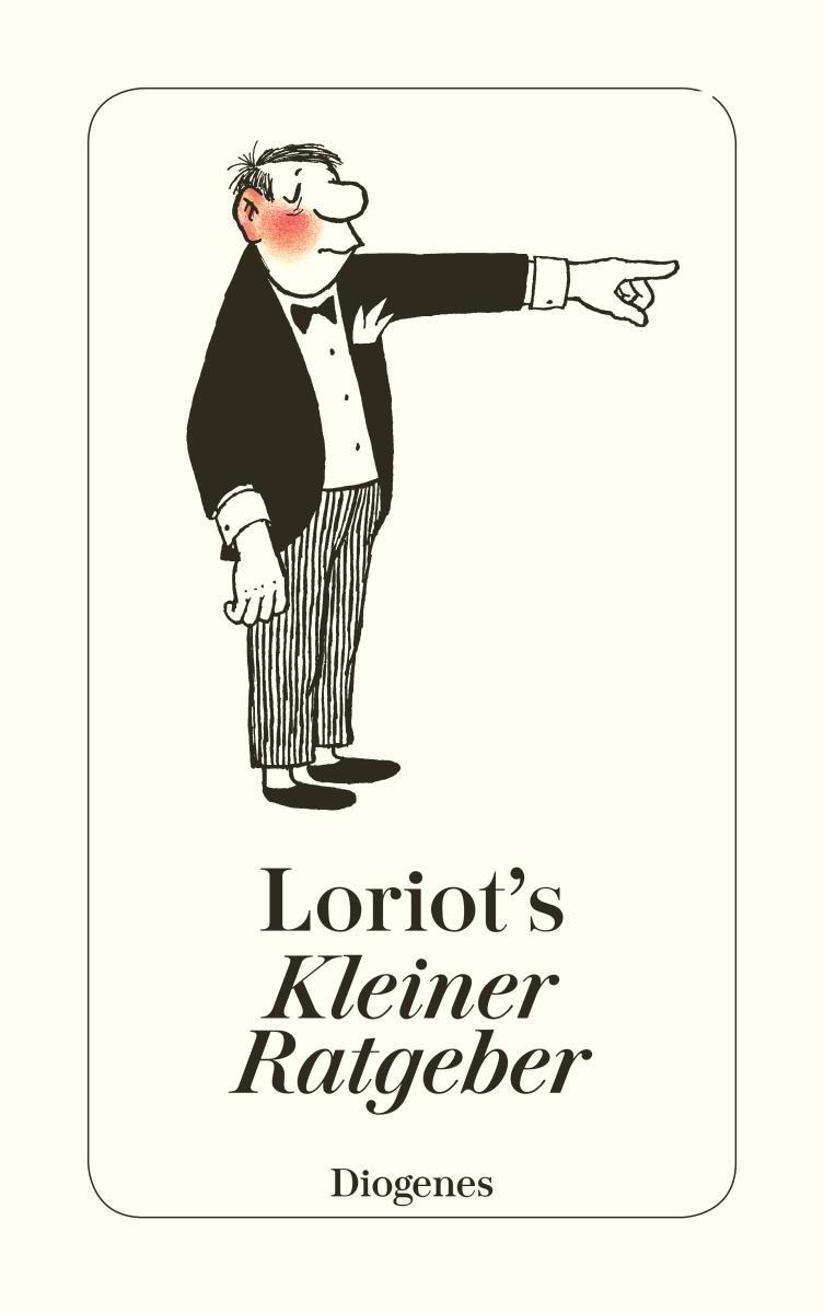 Cover: 9783257201611 | Loriots kleiner Ratgeber | Loriot | Taschenbuch | 192 S. | Deutsch