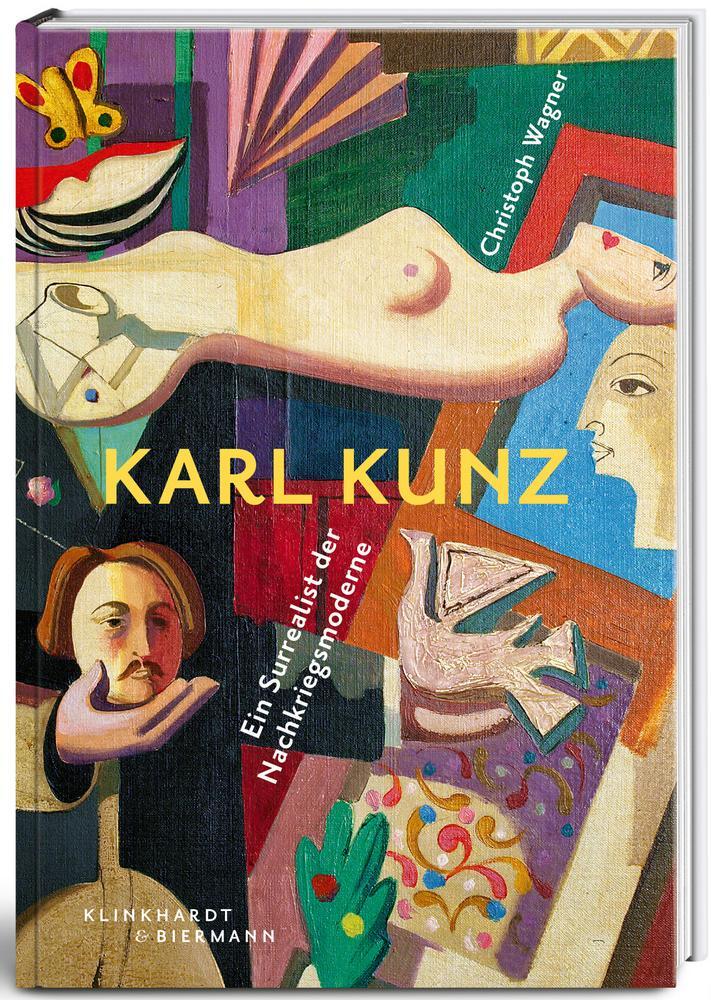 Cover: 9783943616903 | Karl Kunz | Ein Surrealist der Nachkriegsmoderne | Christoph Wagner