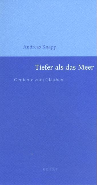 Cover: 9783429027728 | Tiefer als das Meer | Gedichte zum Glauben | Andreas Knapp | Buch