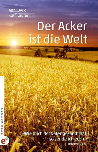 Cover: 9783943362367 | Der Acker ist die Welt | Anni Dyck (u. a.) | Taschenbuch | 238 S.