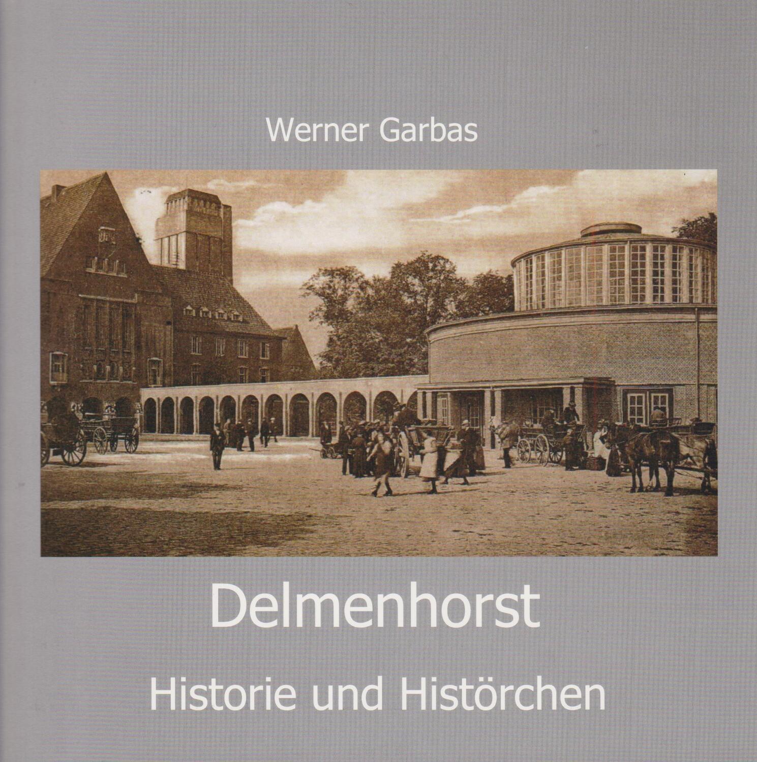 Cover: 9783730817674 | Delmenhorst - Historie und Histörchen | Werner Garbas | Taschenbuch