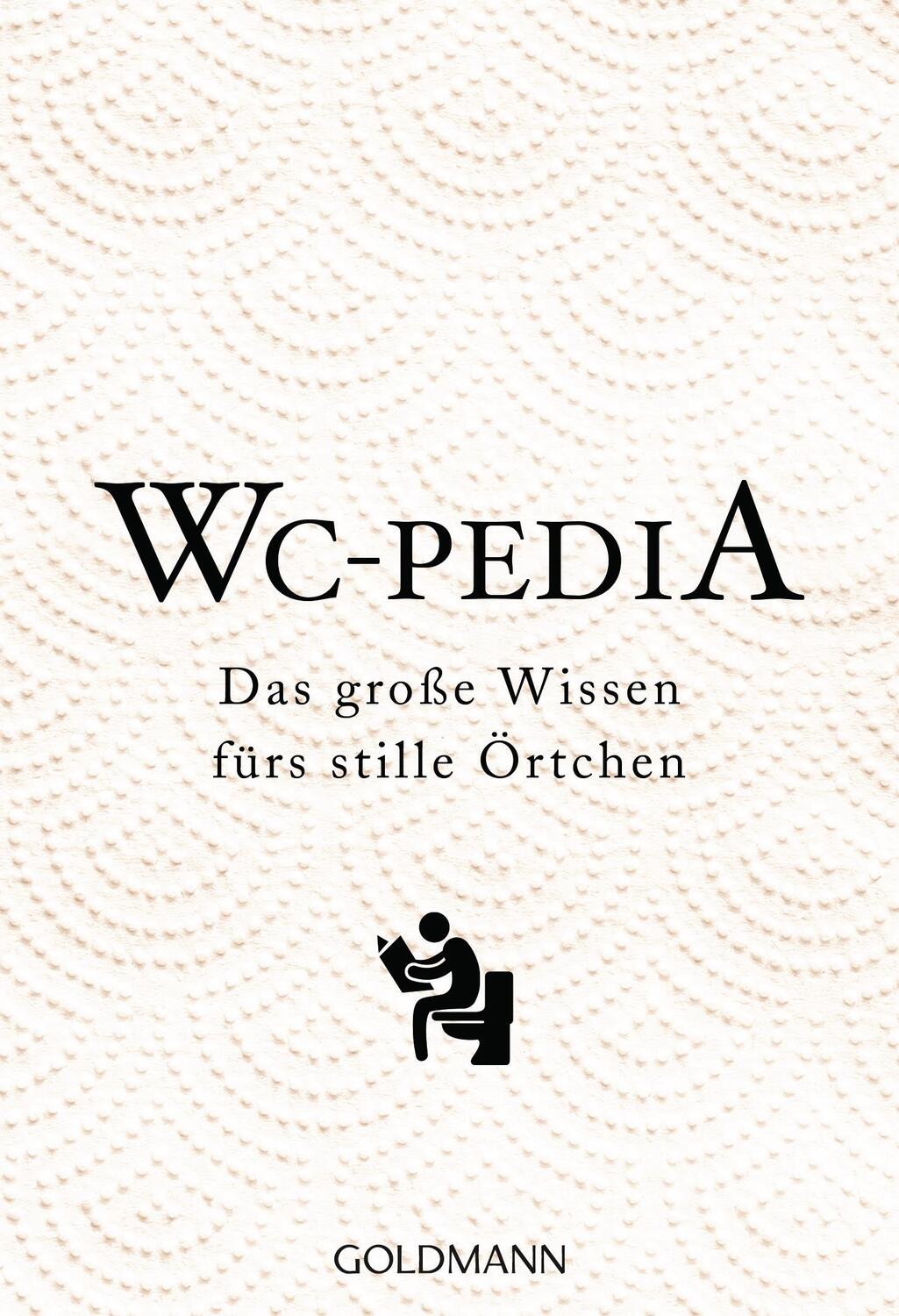 Cover: 9783442177189 | WC Pedia | Das große Wissen fürs stille Örtchen | Taschenbuch | 2018