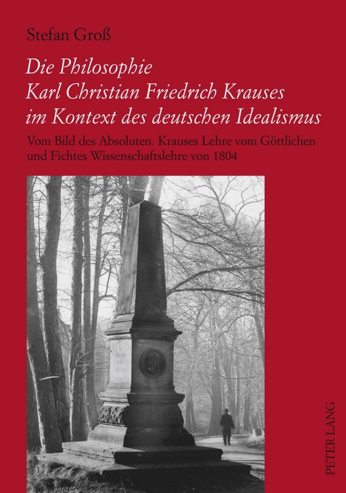 Cover: 9783631589335 | Die Philosophie Karl Christian Friedrich Krauses im Kontext des...
