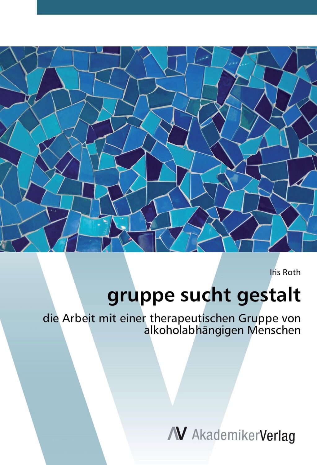 Cover: 9783639843255 | gruppe sucht gestalt | Iris Roth | Taschenbuch | Paperback | 80 S.