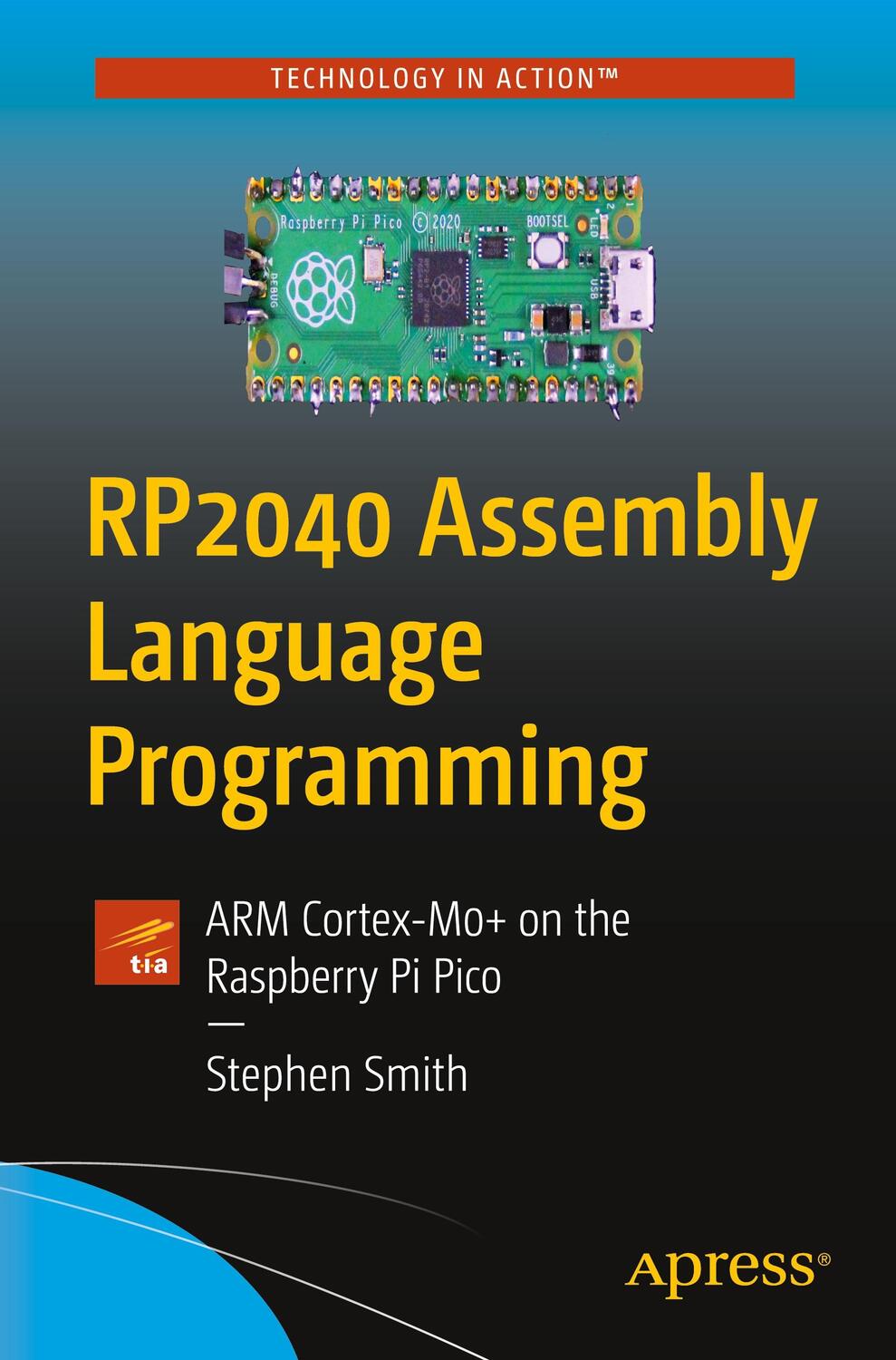 Cover: 9781484277522 | RP2040 Assembly Language Programming | Stephen Smith | Taschenbuch