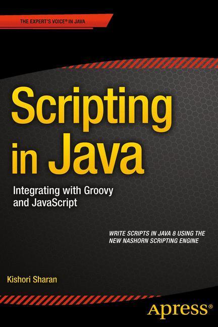 Cover: 9781484207147 | Scripting in Java | Integrating with Groovy, JRuby and JavaScript