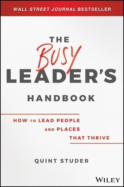 Cover: 9781119576648 | The Busy Leader's Handbook | How to Lead People and Places That Thrive