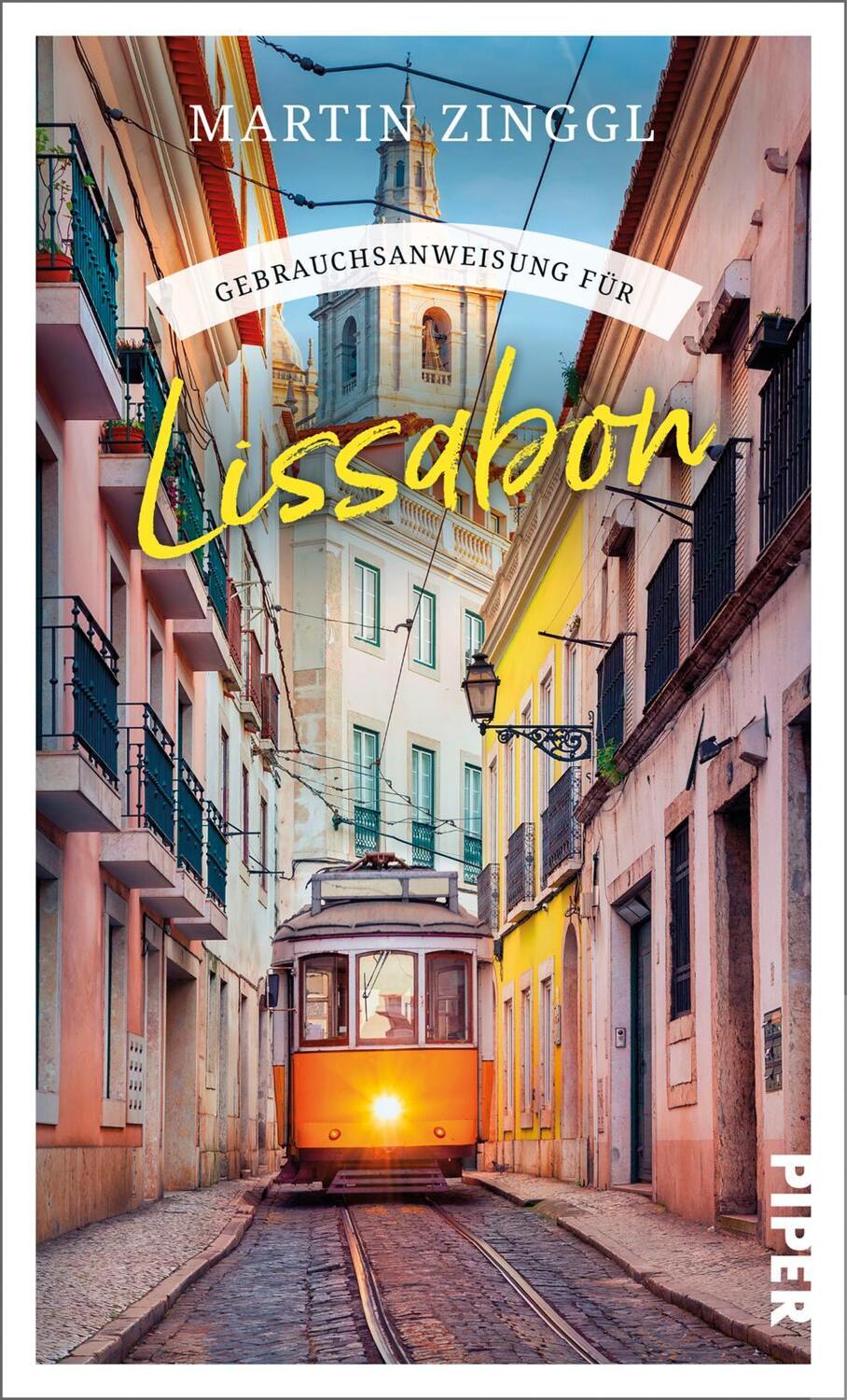 Cover: 9783492277846 | Gebrauchsanweisung für Lissabon | Martin Zinggl | Taschenbuch | 224 S.