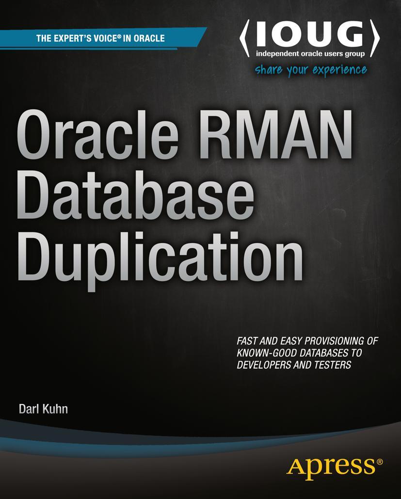 Cover: 9781484211137 | Oracle RMAN Database Duplication | Darl Kuhn | Taschenbuch | xii