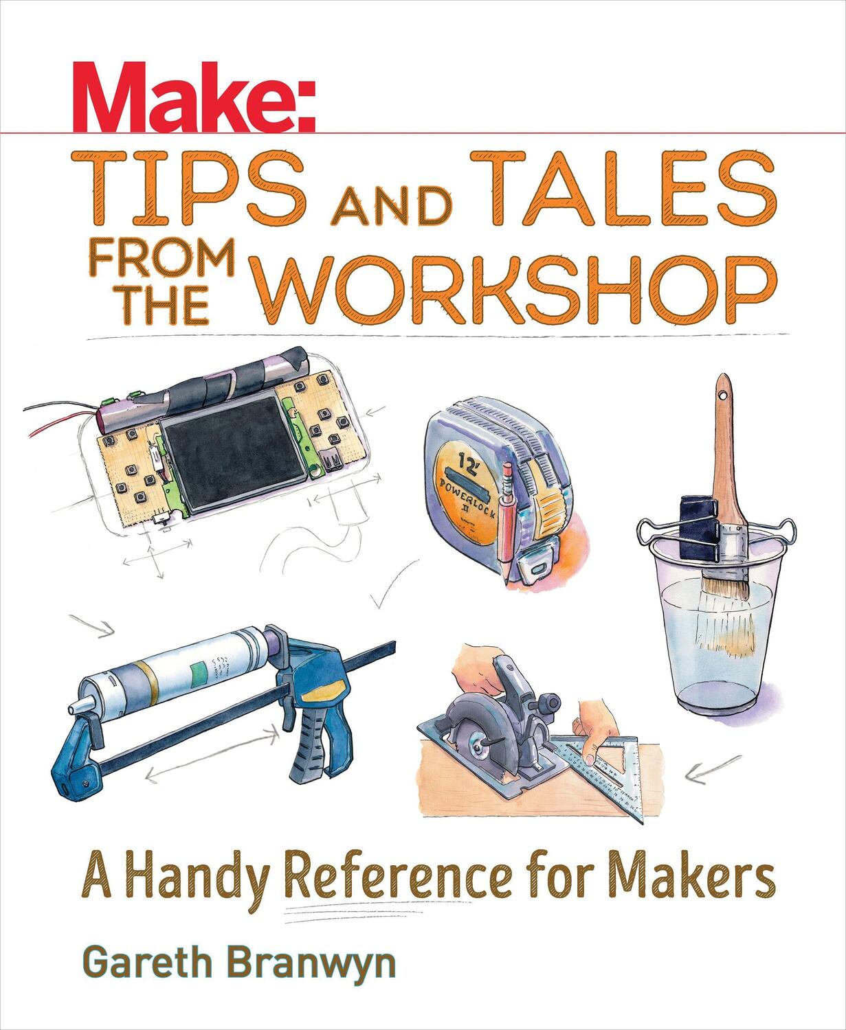 Cover: 9781680450798 | Make: Tips and Tales from the Workshop | A Handy Reference for Makers