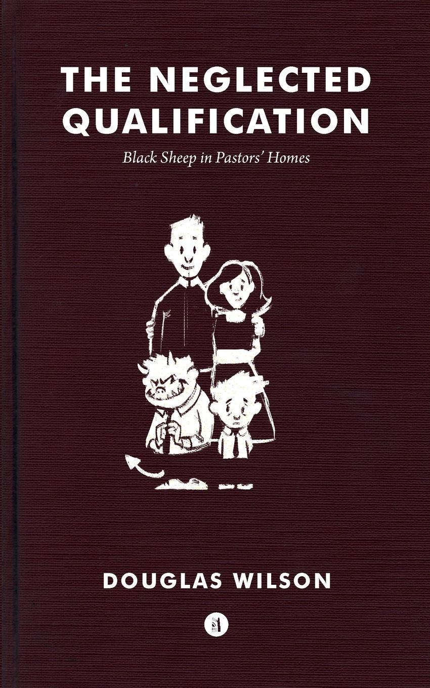 Cover: 9781944503307 | Neglected Qualification | Black Sheep in Pastors' Homes | Wilson