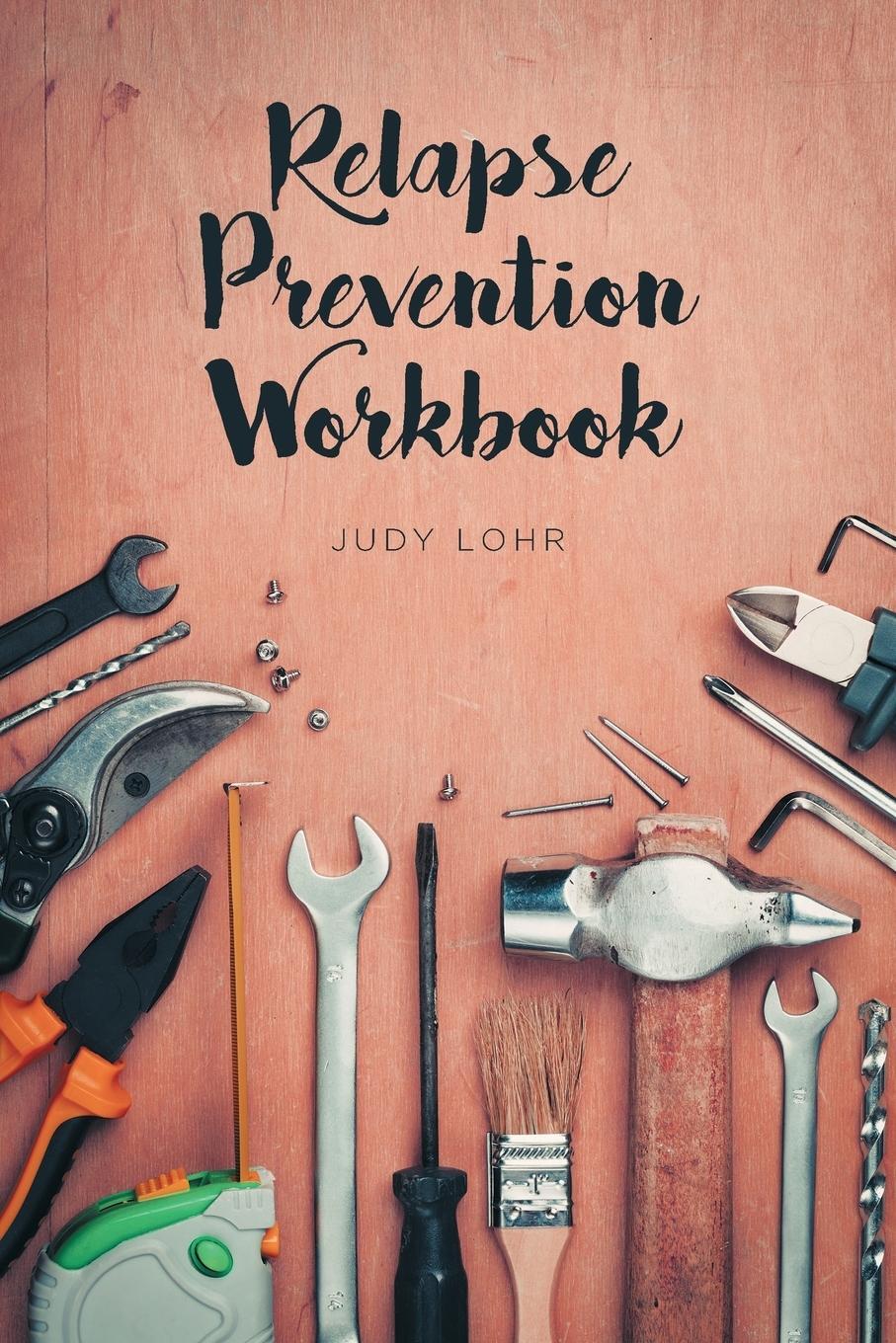 Cover: 9781645698180 | Relapse Prevention Workbook | Judy Lohr | Taschenbuch | Paperback