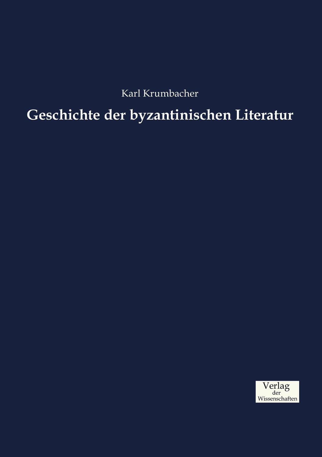 Cover: 9783957008312 | Geschichte der byzantinischen Literatur | Karl Krumbacher | Buch