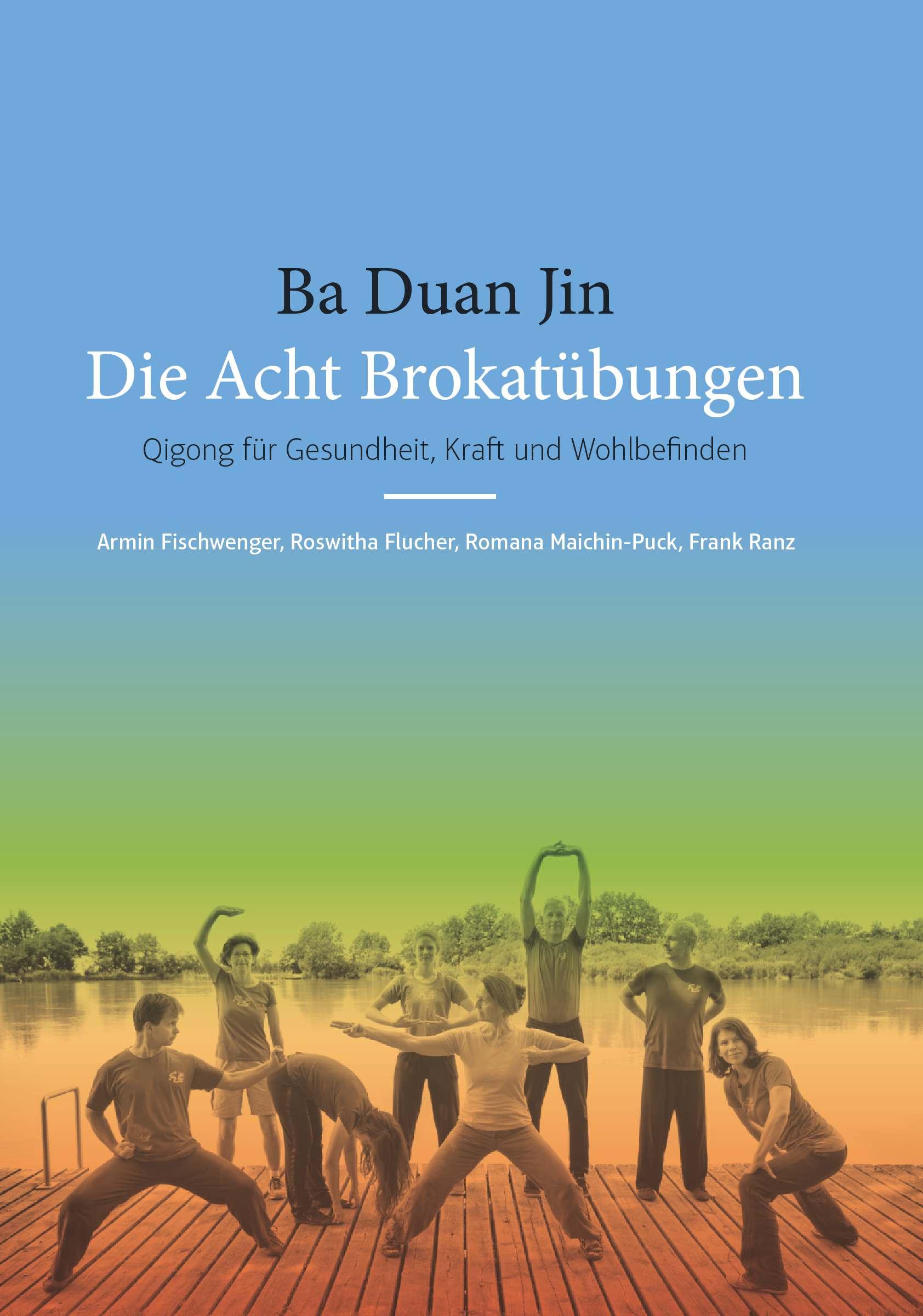 Cover: 9783991655039 | Ba Duan Jin - Die Acht Brokatübungen | Armin Fischwenger (u. a.)