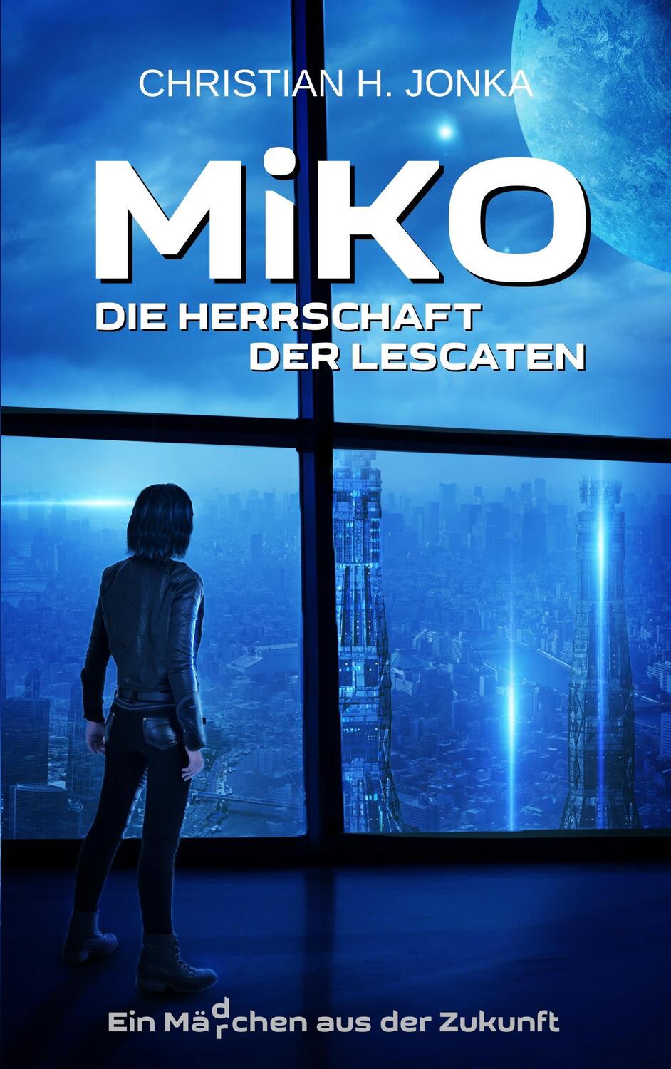 Cover: 9783752852639 | Miko | Die Herrschaft der Lescaten | Christian H. Jonka | Taschenbuch